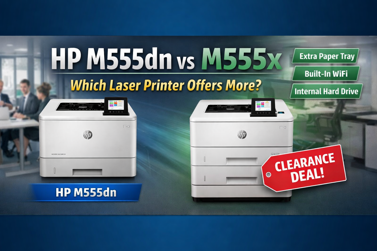 HP M555dn vs M555x: Which HP Enterprise Colour Laser Printer Should You Choose?