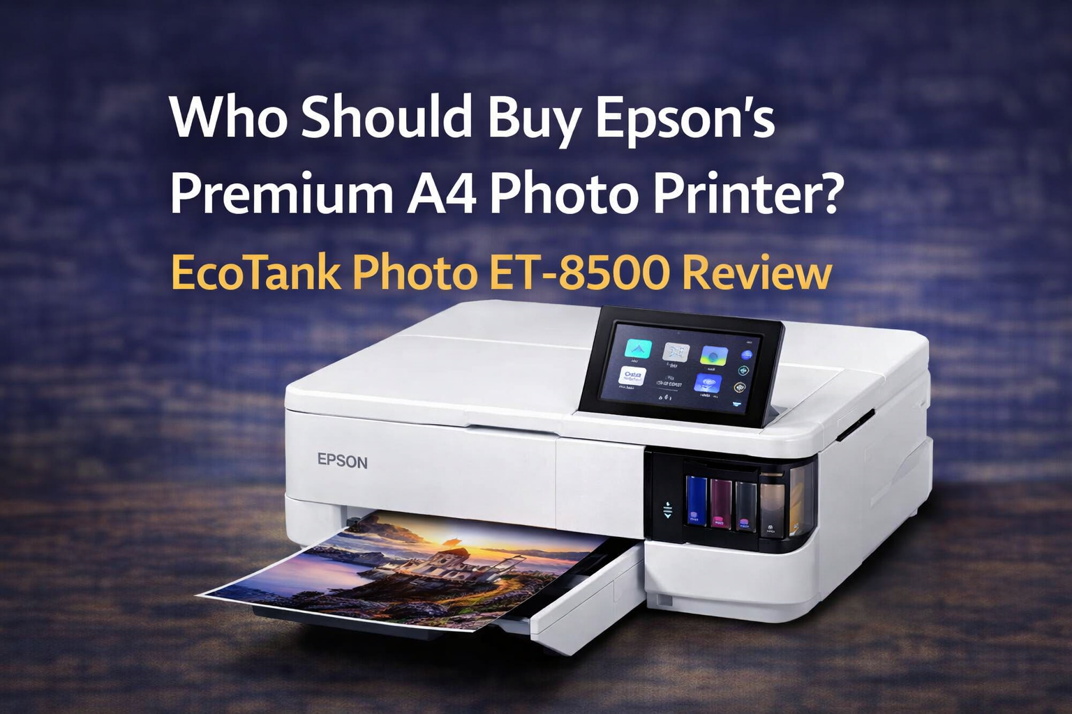 Epson EcoTank Photo ET-8500 A4 Review | 6-Ink Supertank Photo Printer