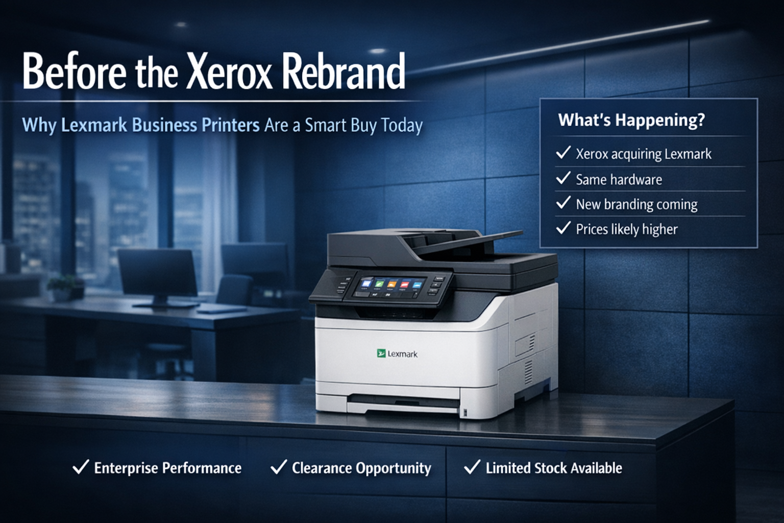 Before the Xerox Rebrand: Why Lexmark Business Printers Are a Smart Buy Today
